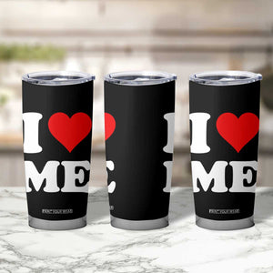 I Love Me Tumbler Cup Funny Self Love Heart Positive Vibes TS10 Print Your Wear