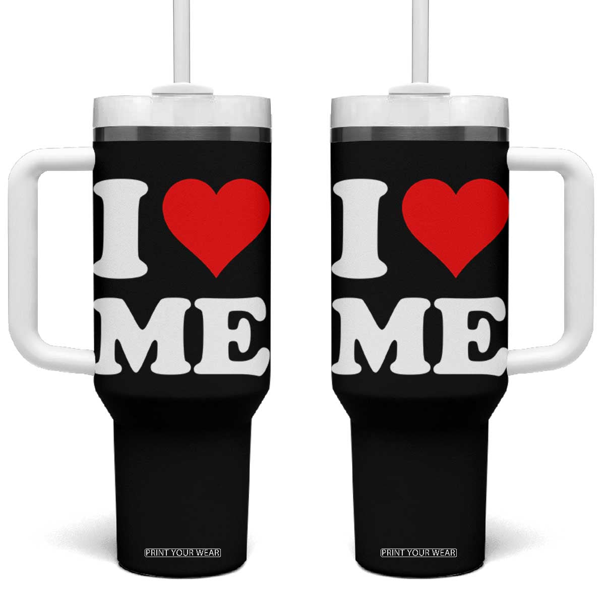 I Love Me Tumbler With Handle Funny Self Love Heart Positive Vibes TS10 One Size: 40 oz Black Print Your Wear