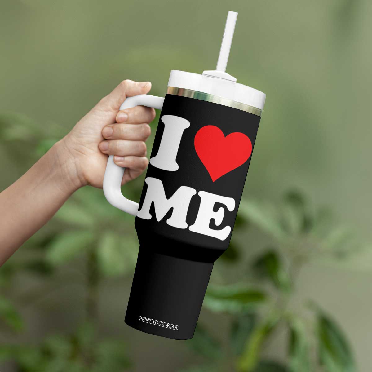 I Love Me Tumbler With Handle Funny Self Love Heart Positive Vibes TS10 Print Your Wear