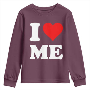 I Love Me Youth Sweatshirt Funny Self Love Heart Positive Vibes TS10 Maroon Print Your Wear