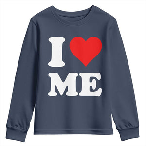 I Love Me Youth Sweatshirt Funny Self Love Heart Positive Vibes TS10 Navy Print Your Wear