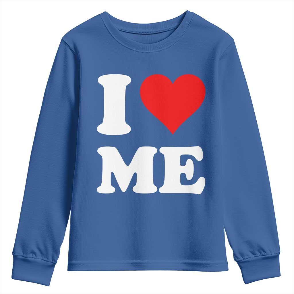 I Love Me Youth Sweatshirt Funny Self Love Heart Positive Vibes TS10 Royal Blue Print Your Wear