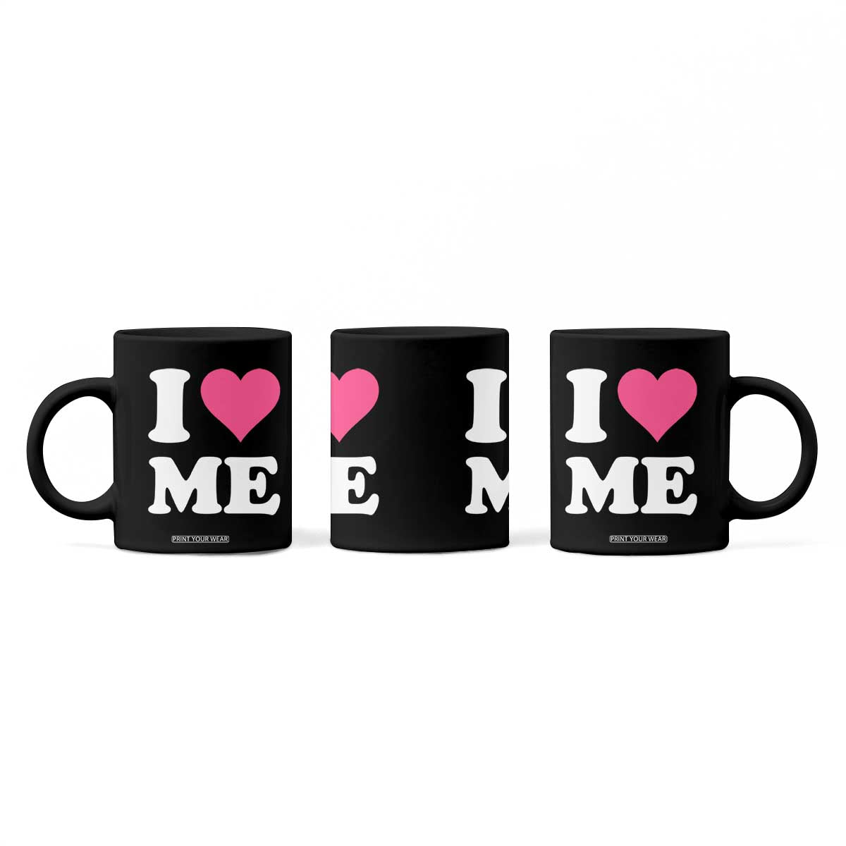 I Love Me Coffee Mug Funny Self Love Pink Heart Positive Vibes TS10 Print Your Wear