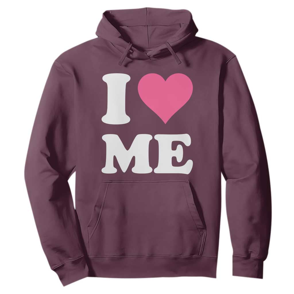 I Love Me Hoodie Funny Self Love Pink Heart Positive Vibes TS10 Maroon Print Your Wear