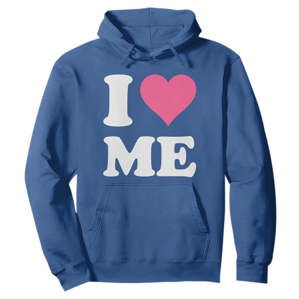 I Love Me Hoodie Funny Self Love Pink Heart Positive Vibes TS10 Royal Blue Print Your Wear