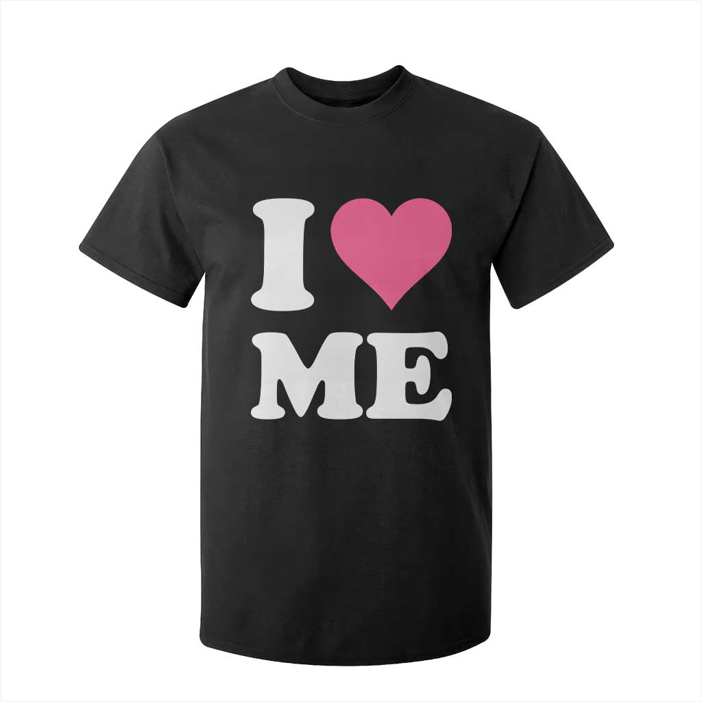 I Love Me T Shirt For Kid Funny Self Love Pink Heart Positive Vibes TS10 Black Print Your Wear