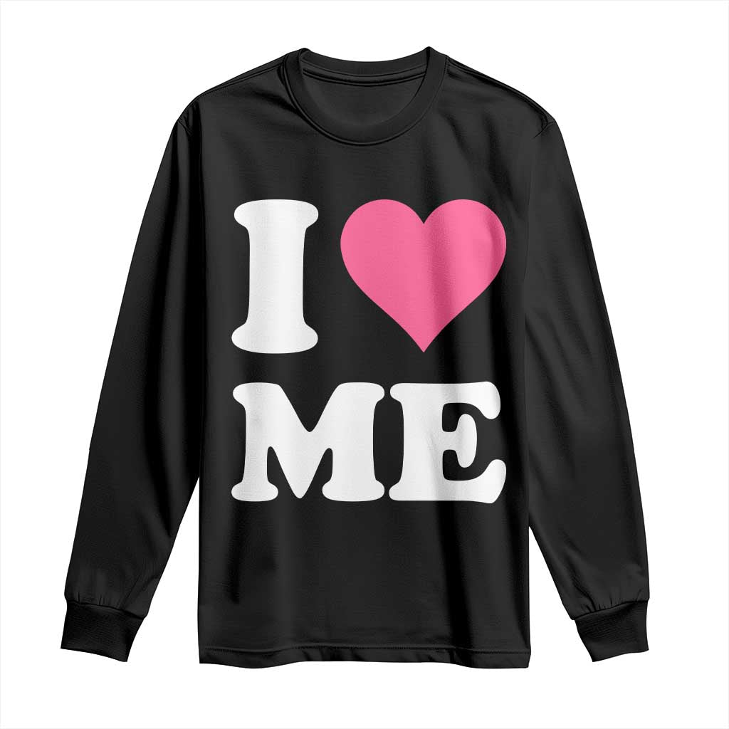 I Love Me Long Sleeve Shirt Funny Self Love Pink Heart Positive Vibes TS10 Black Print Your Wear