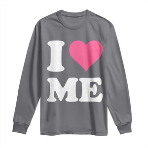 I Love Me Long Sleeve Shirt Funny Self Love Pink Heart Positive Vibes TS10 Charcoal Print Your Wear