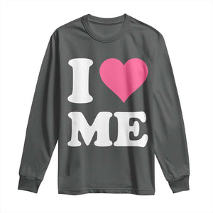 I Love Me Long Sleeve Shirt Funny Self Love Pink Heart Positive Vibes TS10 Dark Heather Print Your Wear