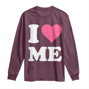 I Love Me Long Sleeve Shirt Funny Self Love Pink Heart Positive Vibes TS10 Maroon Print Your Wear