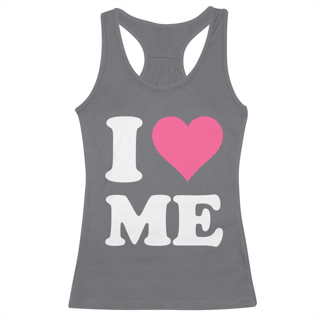 I Love Me Racerback Tank Top Funny Self Love Pink Heart Positive Vibes TS10 Charcoal Print Your Wear