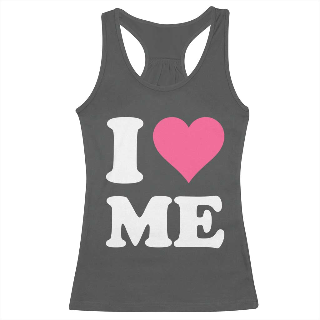 I Love Me Racerback Tank Top Funny Self Love Pink Heart Positive Vibes TS10 Dark Heather Print Your Wear