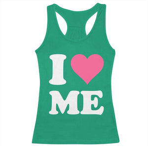 I Love Me Racerback Tank Top Funny Self Love Pink Heart Positive Vibes TS10 Irish Green Print Your Wear