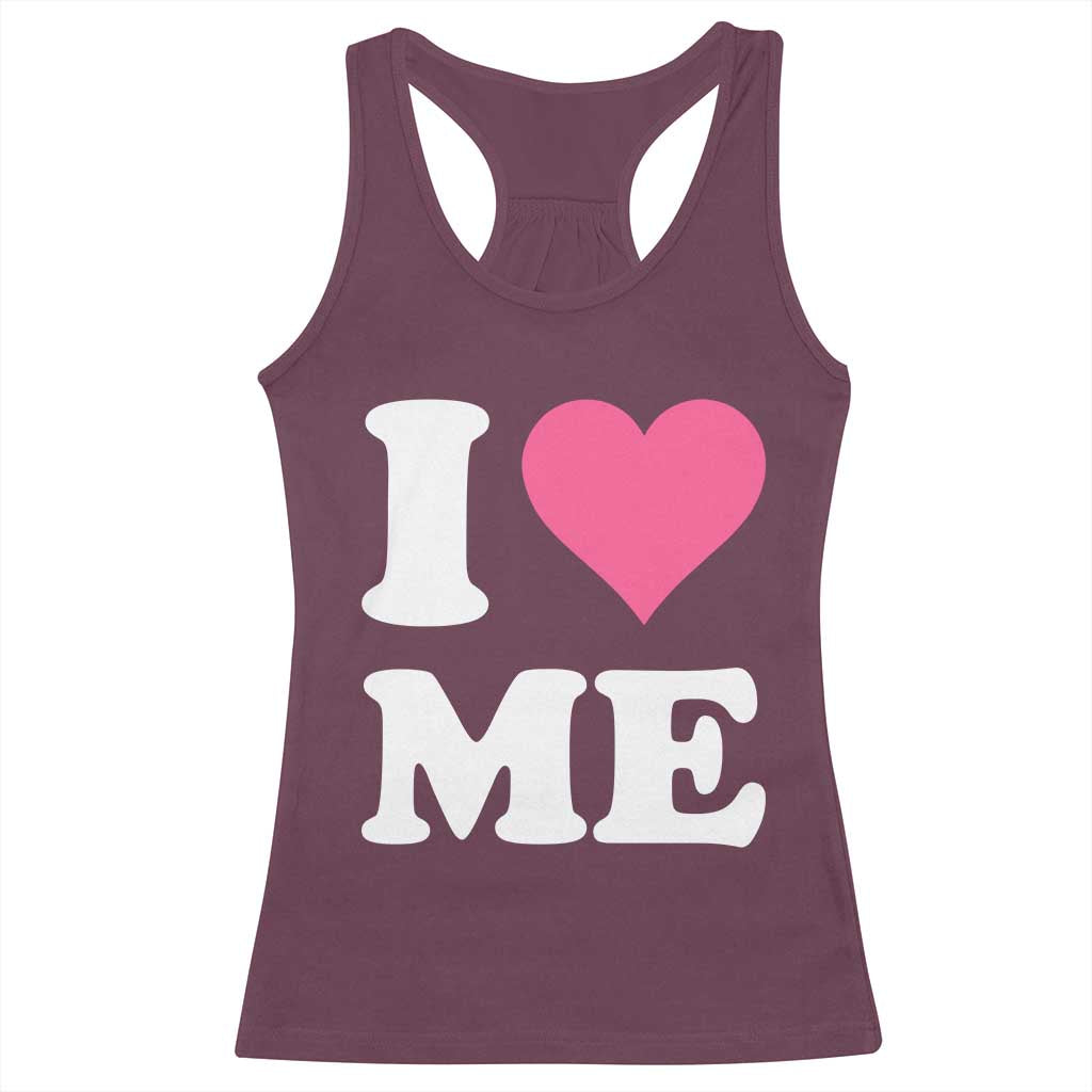 I Love Me Racerback Tank Top Funny Self Love Pink Heart Positive Vibes TS10 Maroon Print Your Wear