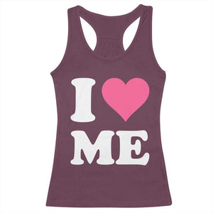 I Love Me Racerback Tank Top Funny Self Love Pink Heart Positive Vibes TS10 Maroon Print Your Wear