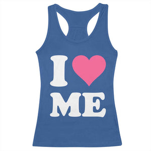 I Love Me Racerback Tank Top Funny Self Love Pink Heart Positive Vibes TS10 Royal Blue Print Your Wear