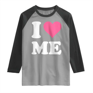 I Love Me Raglan Shirt Funny Self Love Pink Heart Positive Vibes TS10 Sport Gray Black Print Your Wear