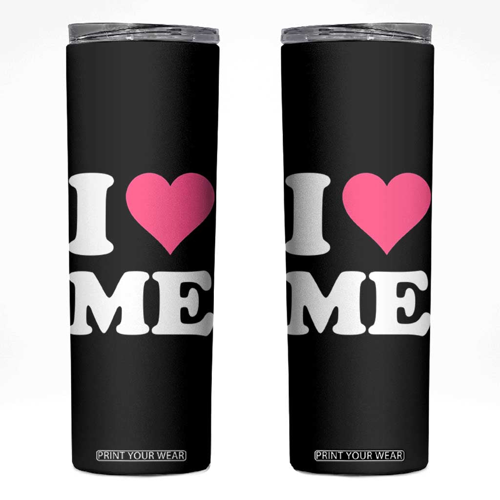 I Love Me Skinny Tumbler Funny Self Love Pink Heart Positive Vibes TS10 Black Print Your Wear