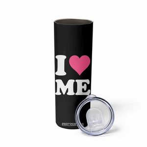 I Love Me Skinny Tumbler Funny Self Love Pink Heart Positive Vibes TS10 Print Your Wear