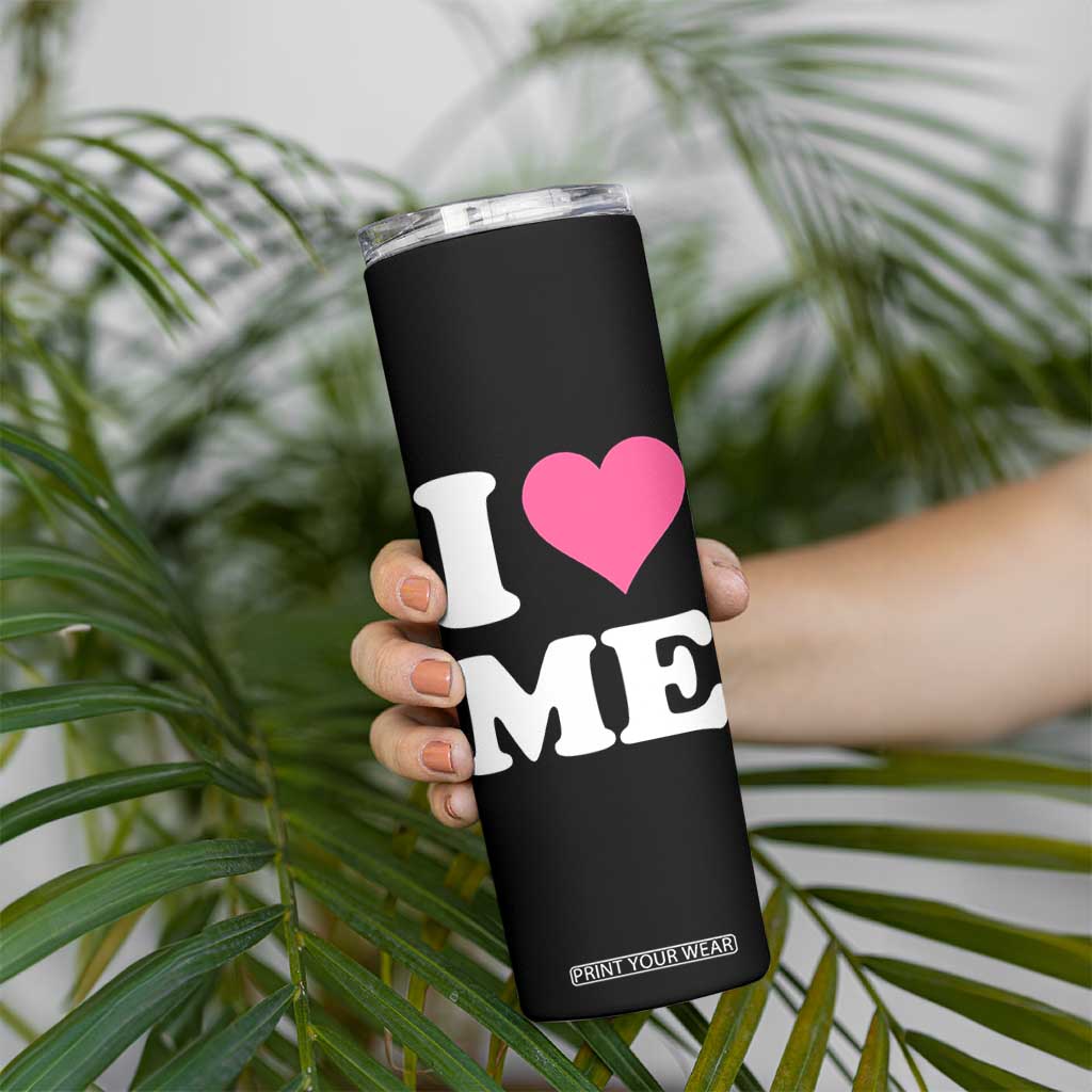 I Love Me Skinny Tumbler Funny Self Love Pink Heart Positive Vibes TS10 Print Your Wear