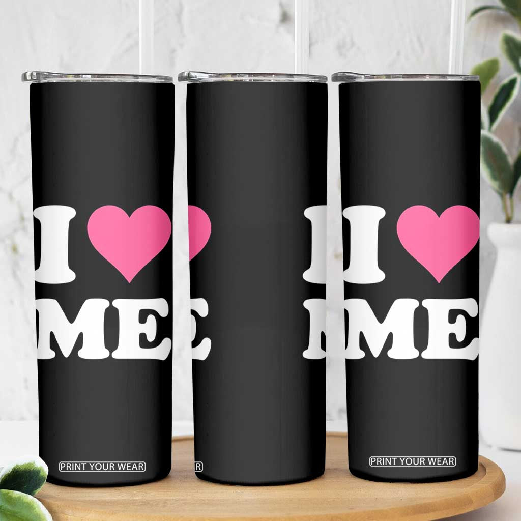 I Love Me Skinny Tumbler Funny Self Love Pink Heart Positive Vibes TS10 Print Your Wear