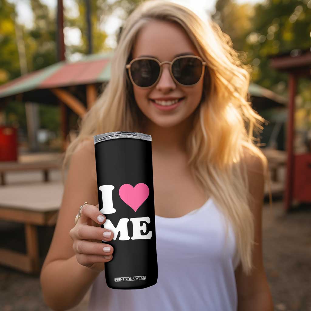 I Love Me Skinny Tumbler Funny Self Love Pink Heart Positive Vibes TS10 Print Your Wear