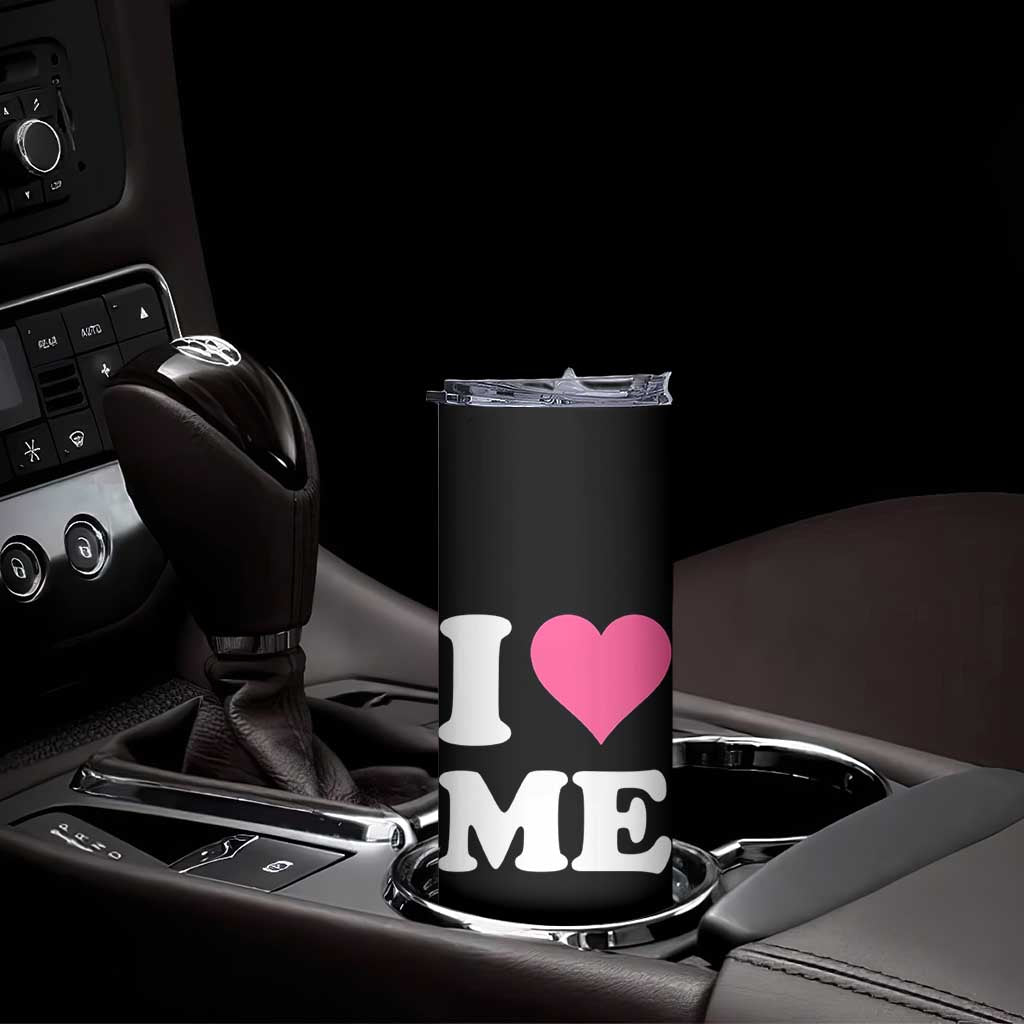 I Love Me Skinny Tumbler Funny Self Love Pink Heart Positive Vibes TS10 Print Your Wear