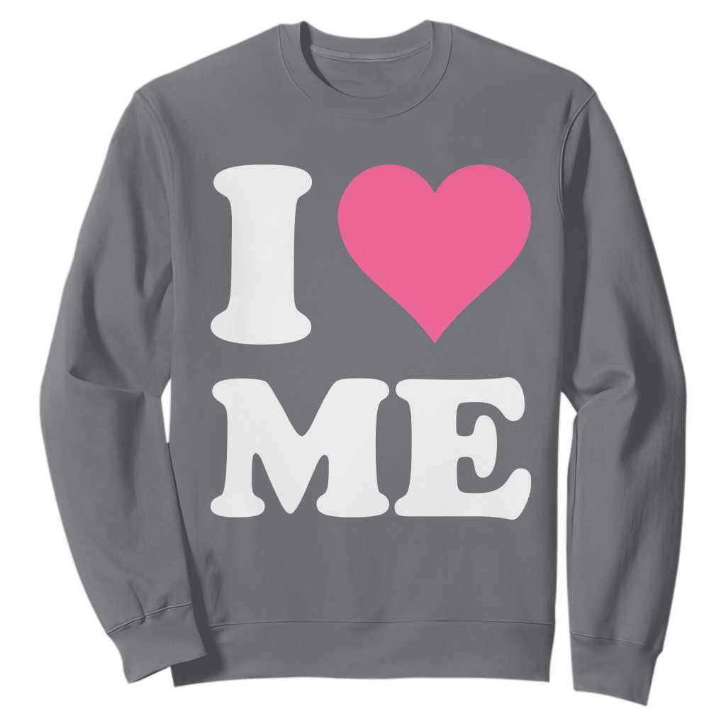 I Love Me Sweatshirt Funny Self Love Pink Heart Positive Vibes TS10 Charcoal Print Your Wear