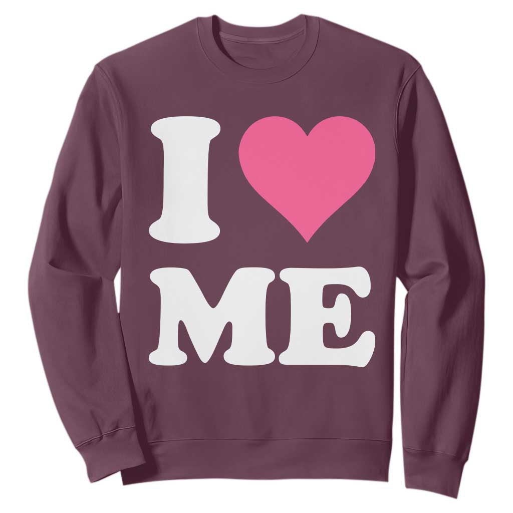 I Love Me Sweatshirt Funny Self Love Pink Heart Positive Vibes TS10 Maroon Print Your Wear
