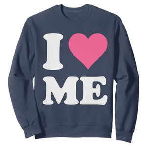 I Love Me Sweatshirt Funny Self Love Pink Heart Positive Vibes TS10 Navy Print Your Wear