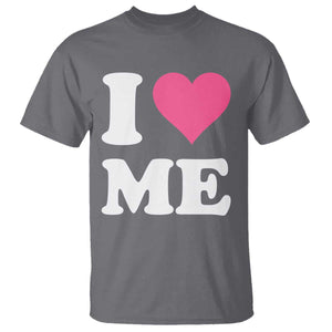 I Love Me T Shirt Funny Self Love Pink Heart Positive Vibes TS10 Charcoal Print Your Wear
