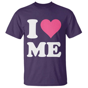 I Love Me T Shirt Funny Self Love Pink Heart Positive Vibes TS10 Purple Print Your Wear