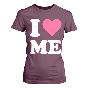 I Love Me T Shirt For Women Funny Self Love Pink Heart Positive Vibes TS10 Maroon Print Your Wear