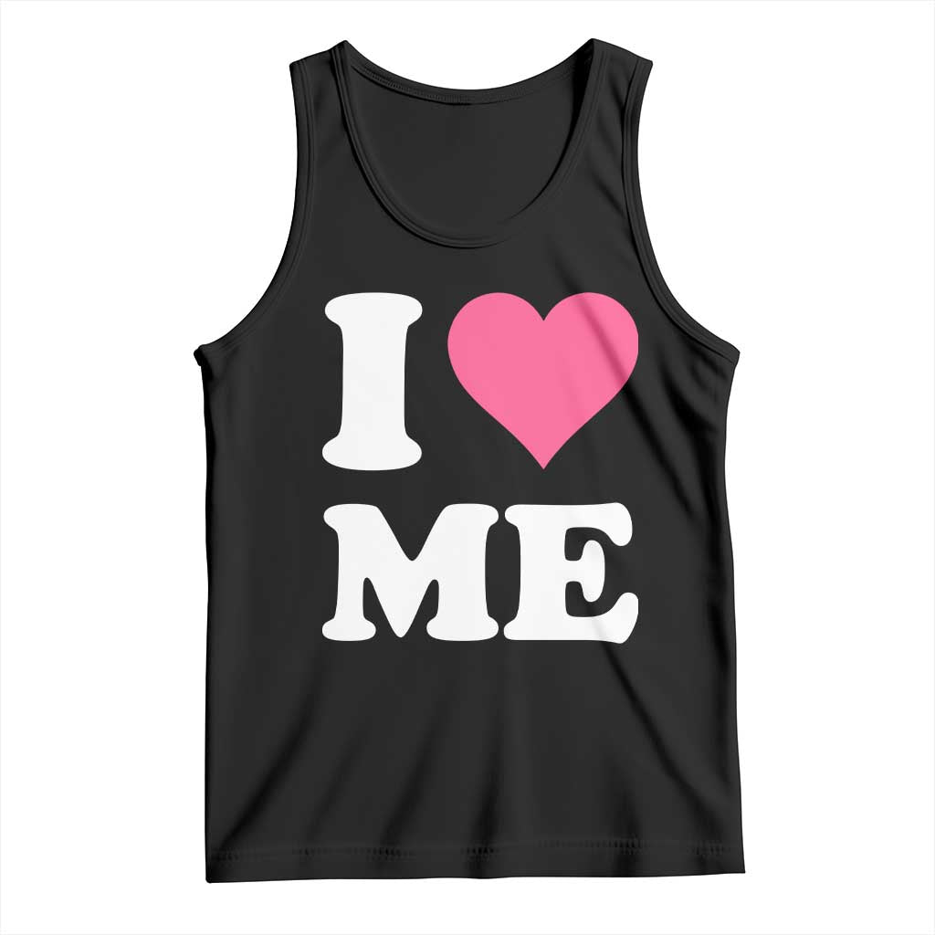 I Love Me Tank Top Funny Self Love Pink Heart Positive Vibes TS10 Black Print Your Wear