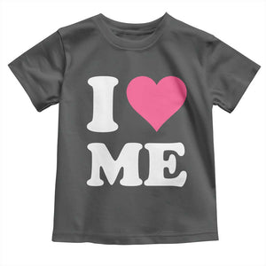 I Love Me Toddler T Shirt Funny Self Love Pink Heart Positive Vibes TS10 Dark Heather Print Your Wear