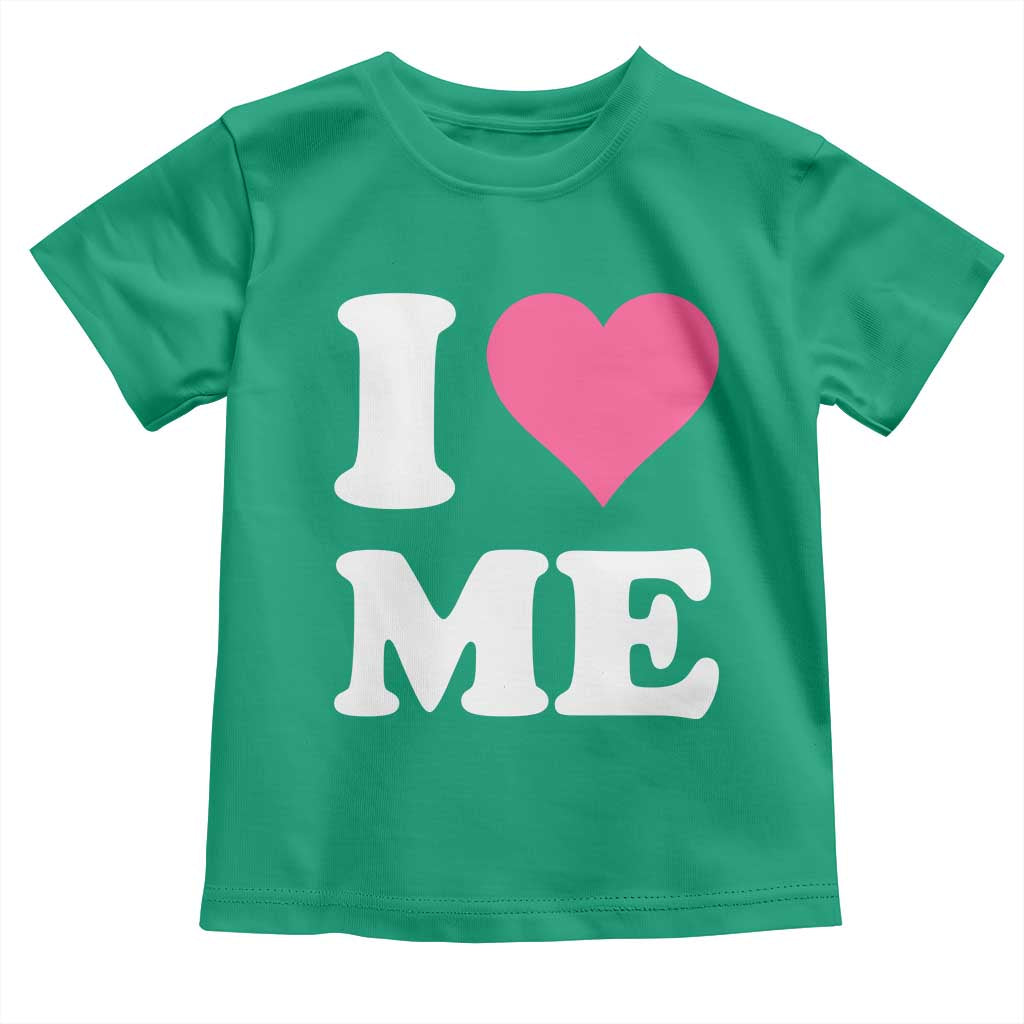 I Love Me Toddler T Shirt Funny Self Love Pink Heart Positive Vibes TS10 Irish Green Print Your Wear