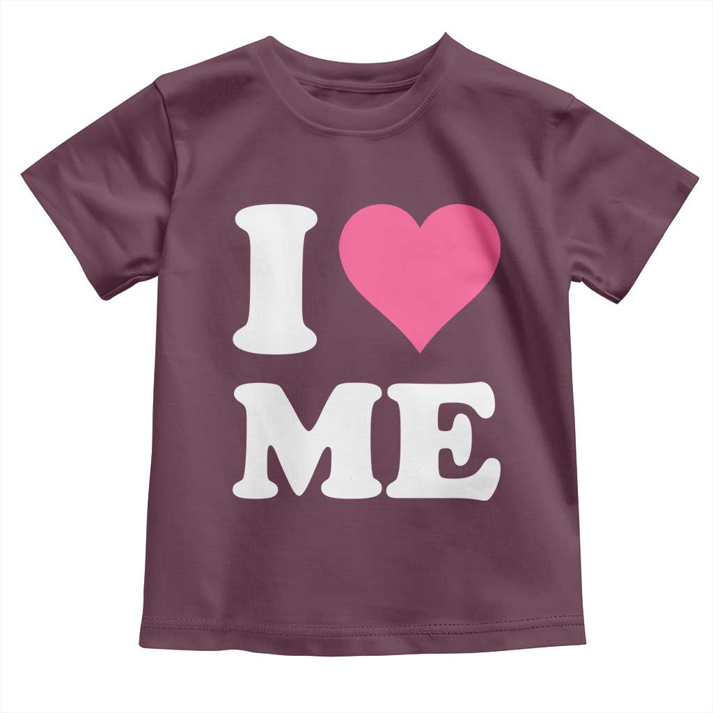 I Love Me Toddler T Shirt Funny Self Love Pink Heart Positive Vibes TS10 Maroon Print Your Wear