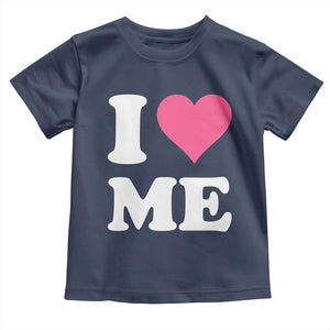 I Love Me Toddler T Shirt Funny Self Love Pink Heart Positive Vibes TS10 Navy Print Your Wear