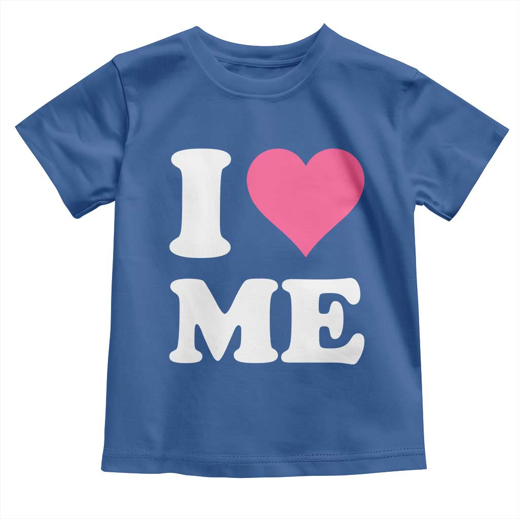 I Love Me Toddler T Shirt Funny Self Love Pink Heart Positive Vibes TS10 Royal Blue Print Your Wear