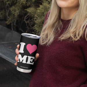 I Love Me Tumbler Cup Funny Self Love Pink Heart Positive Vibes TS10 Print Your Wear