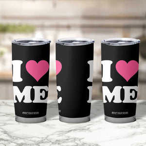 I Love Me Tumbler Cup Funny Self Love Pink Heart Positive Vibes TS10 Print Your Wear