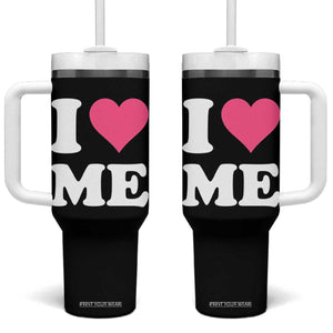 I Love Me Tumbler With Handle Funny Self Love Pink Heart Positive Vibes TS10 One Size: 40 oz Black Print Your Wear