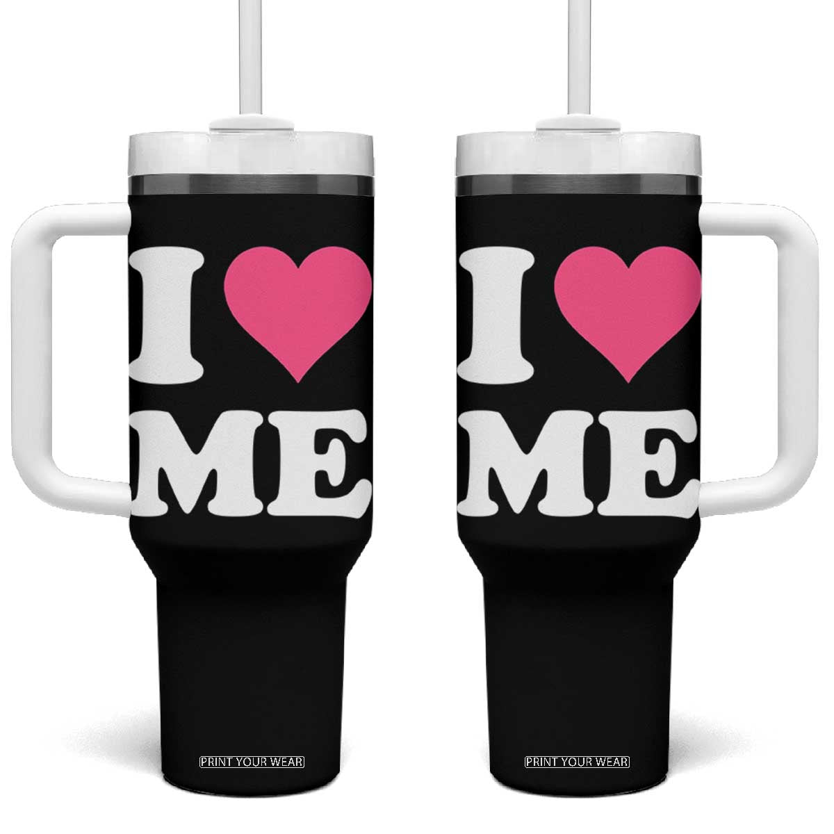 I Love Me Tumbler With Handle Funny Self Love Pink Heart Positive Vibes TS10 One Size: 40 oz Black Print Your Wear