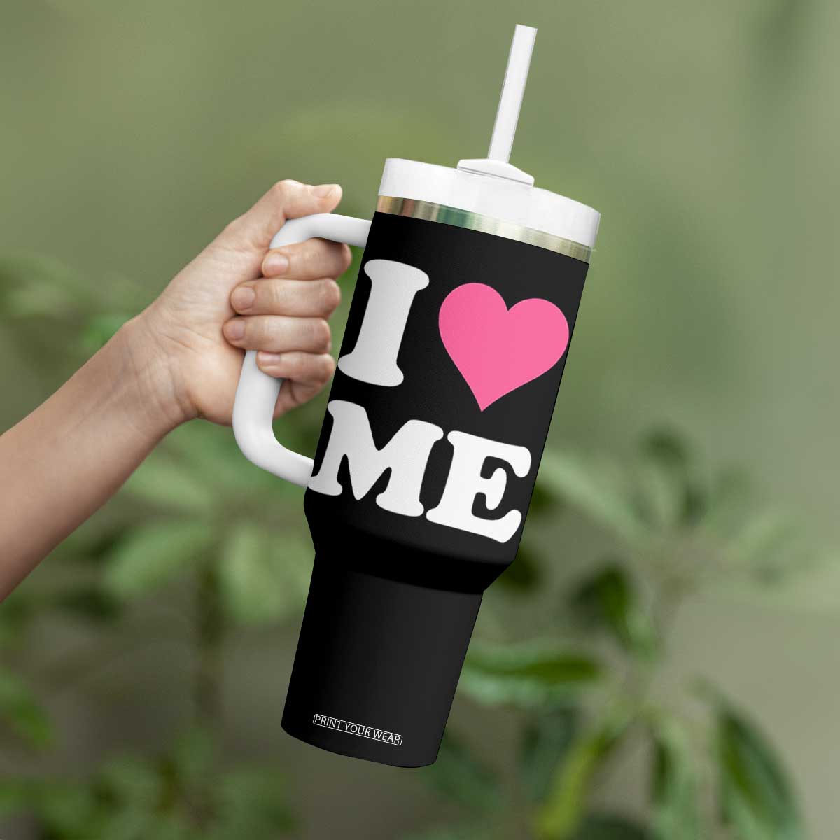 I Love Me Tumbler With Handle Funny Self Love Pink Heart Positive Vibes TS10 Print Your Wear