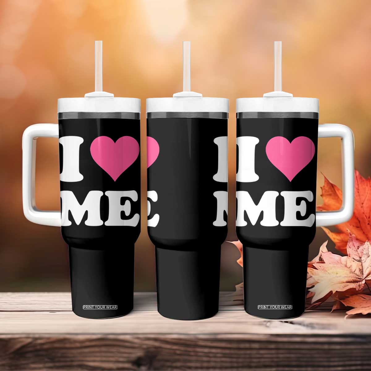 I Love Me Tumbler With Handle Funny Self Love Pink Heart Positive Vibes TS10 Print Your Wear