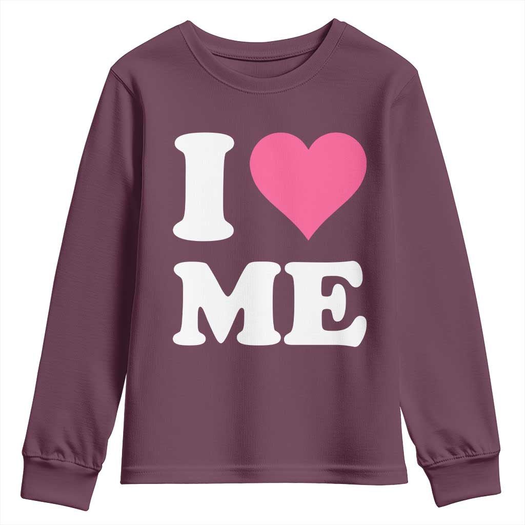 I Love Me Youth Sweatshirt Funny Self Love Pink Heart Positive Vibes TS10 Maroon Print Your Wear