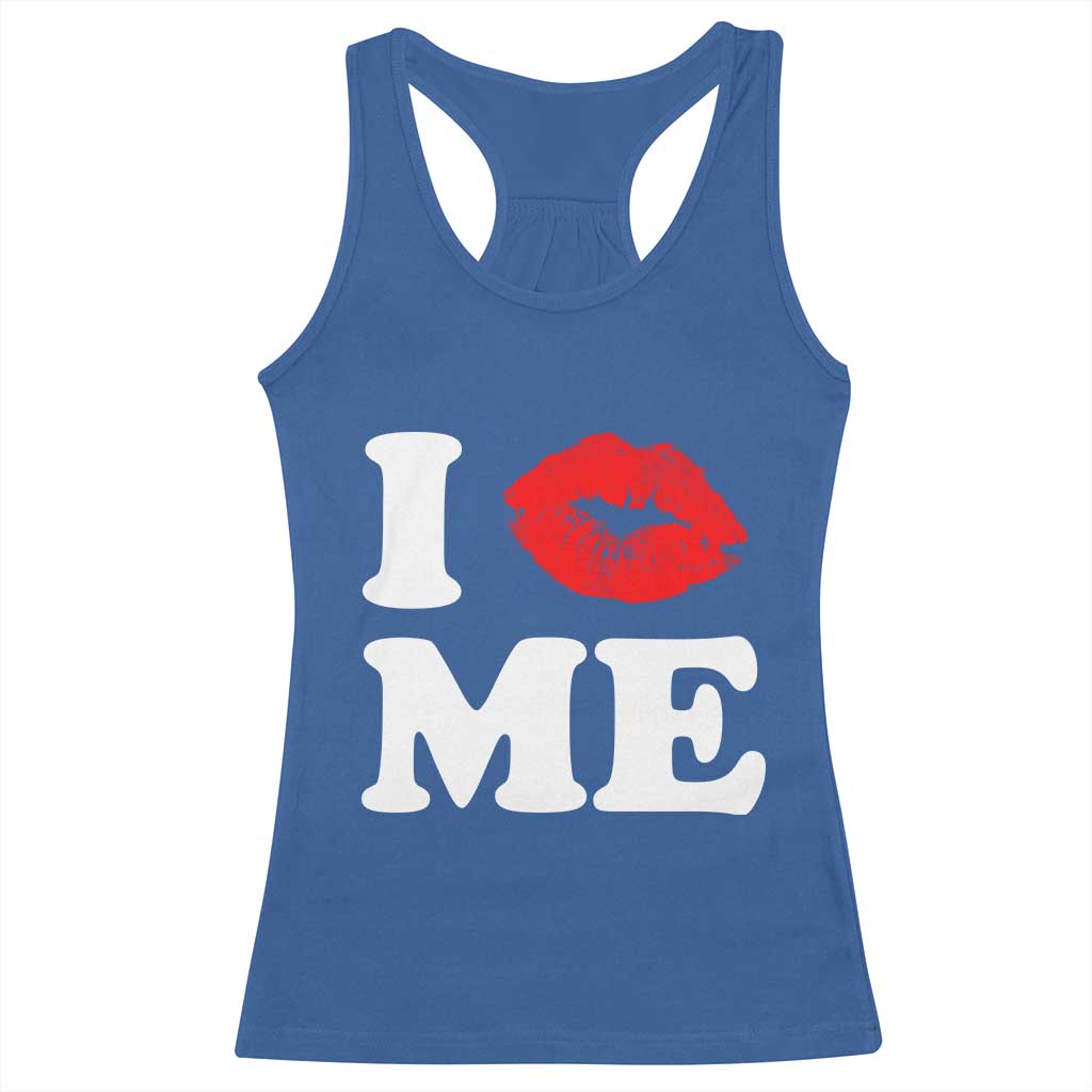 I Love ME Racerback Tank Top Sexy Lips Red Lipstick Kiss Self Love TS10 Royal Blue Print Your Wear