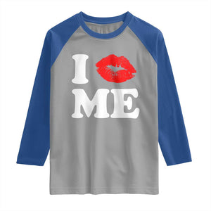 I Love ME Raglan Shirt Sexy Lips Red Lipstick Kiss Self Love TS10 Sport Gray Royal Print Your Wear