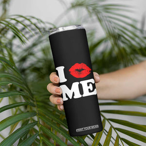 I Love ME Skinny Tumbler Sexy Lips Red Lipstick Kiss Self Love TS10 Print Your Wear