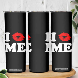 I Love ME Skinny Tumbler Sexy Lips Red Lipstick Kiss Self Love TS10 Print Your Wear